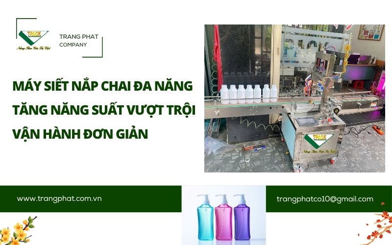 Máy Siết Nắp Chai Đa Năng T-PACK: