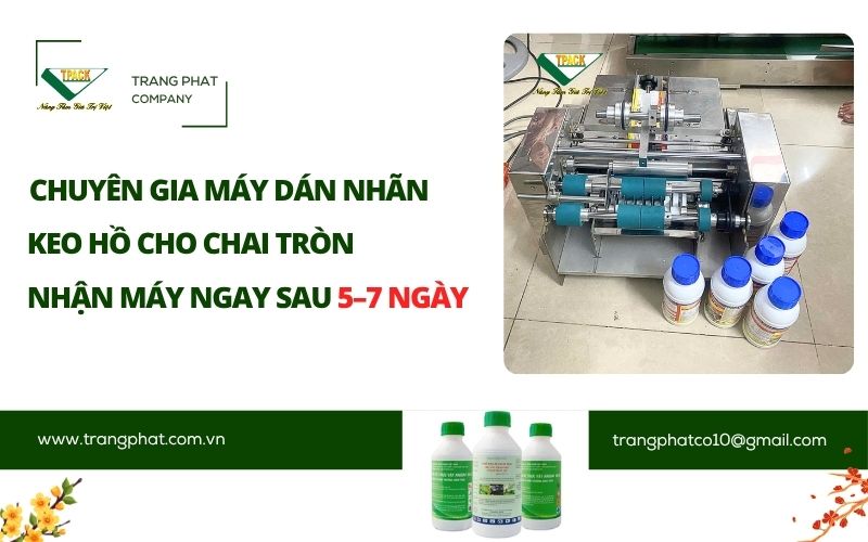 T-PACK – Chuyên Gia Máy Dán Nhãn Keo Hồ: Giải Pháp Tối Ưu, Nhận Máy Ngay Sau 5–7 Ngày