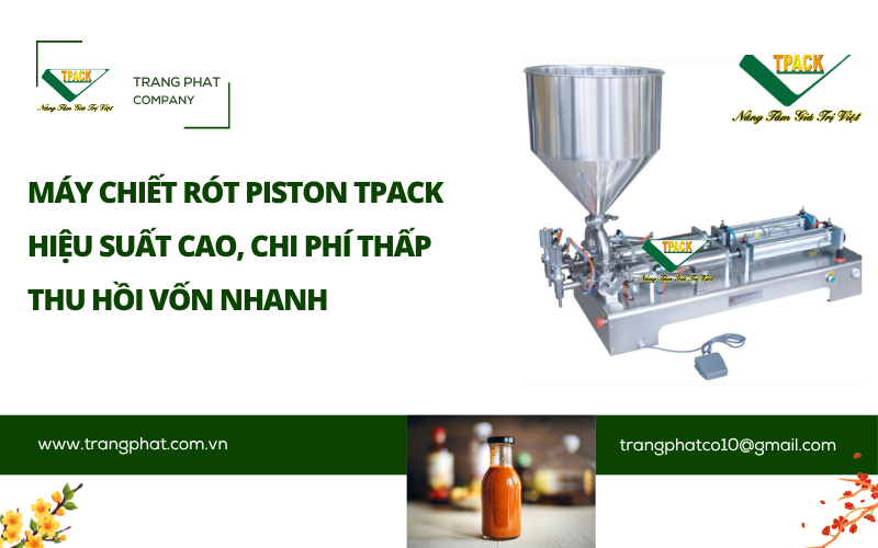 Giải Pháp Máy Chiết Rót Piston T-PACK: Hiệu Suất Cao, Chi Phí Thấp – Thu Hồi Vốn Thần Tốc Chỉ Sau Thời Gian Ngắn Vận Hành