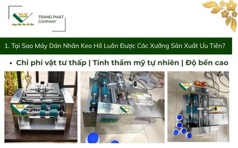 I. Tại Sao Máy Dán Nhãn Keo Hồ Luôn Được Các Xưởng Sản Xuất Ưu Tiên?
