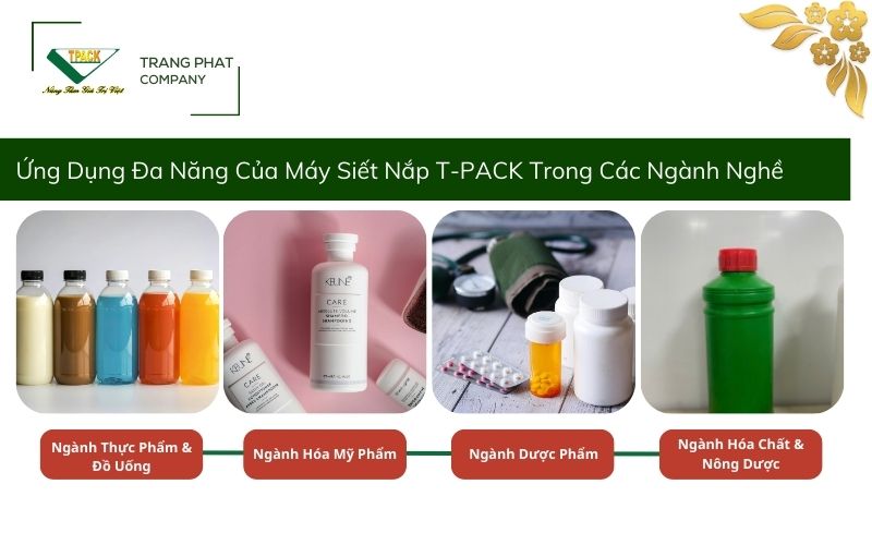 Ứng Dụng Đa Năng Của Máy Siết Nắp T-PACK Trong Các Ngành Nghề
