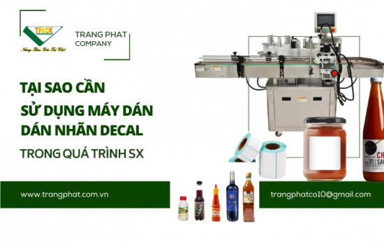 LÍ DO CẦN SỬ DỤNG MÁY DÁN NHÃN DECAL TRONG SẢN XUẤT