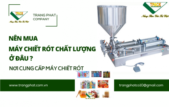 NƠI BÁN MÁY CHIẾT RÓT CHẤT LƯỢNG