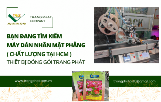 Máy Dán Nhãn Decal Mặt Phẳng Tự Động – Giải Pháp Tối Ưu Cho Việc Dán Nhãn Túi PP, PE, Hộp Giấy, Chai Dẹp, Chai Vuông