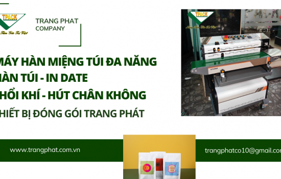 Giải pháp máy hàn miệng túi đa năng TPACK 4 in 1 – Tối ưu đóng gói, nâng cao hiệu quả