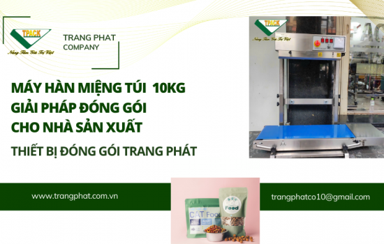 Máy Hàn Miệng Túi Tải Trọng 10kg – Giải Pháp Đóng Gói Chuyên Nghiệp Cho Ngành Gạo, Thực Phẩm Khô và Phân Bón