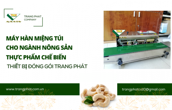  Máy Hàn Miệng Túi Bao Bì TPACK – Giải Pháp Tối Ưu Cho Ngành Nông Sản & Thực Phẩm Chế Biến