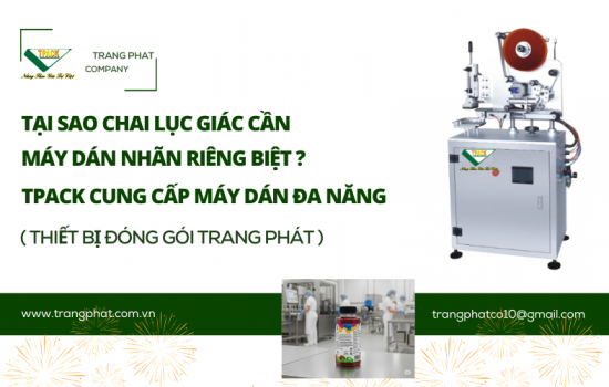Tại Sao Chai Lục Giác Cần Máy Dán Nhãn Riêng Biệt? TPACK Giới Thiệu Máy Dán Nhãn Đa Năng