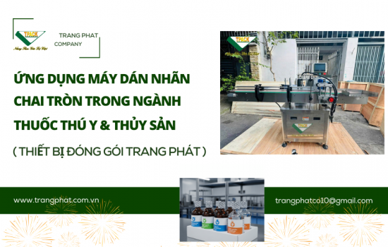 Ứng Dụng Máy Dán Nhãn Chai Tròn Trong Ngành Thuốc Thú Y & Thủy Sản