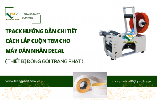 TPACK Hướng Dẫn Chi Tiết Cách Lắp Cuộn Tem Cho Máy Dán Nhãn Decal 