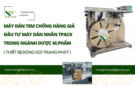 Máy Dán Tem Chống Hàng Giả Bán Tự Động T-PACK Cho Ngành Dược Phẩm & Mỹ Phẩm