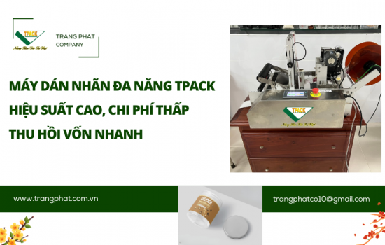 Máy Dán Nhãn Đa Năng TPACK – Dán Chính Xác, Nâng Năng Suất, Tối Ưu Chi Phí Sản Xuất