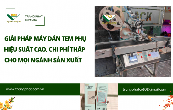 Máy Dán Tem Phụ Đa Năng T-PACK: Hiệu Suất Cao, Chi Phí Thấp – Giải Pháp Tối Ưu Cho Mọi Ngành Sản Xuất