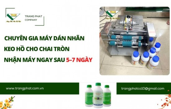TPACK – Chuyên Gia Máy Dán Nhãn Keo Hồ: Đặt Hàng Hôm Nay, Nhận Máy Chỉ Sau 5–7 Ngày