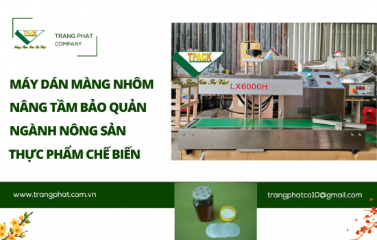 Máy Dán Màng Nhôm Cho Hũ Chai – Giải Pháp Bảo Quản Thực Phẩm, Nông Sản Hiệu Quả
